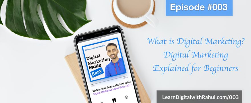 What is Digital Marketing? Digital Marketing Explained for Beginners
