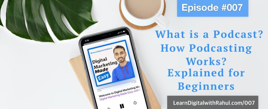 What is a Podcast? How Podcasting Works? Podcasting Explained for Beginners