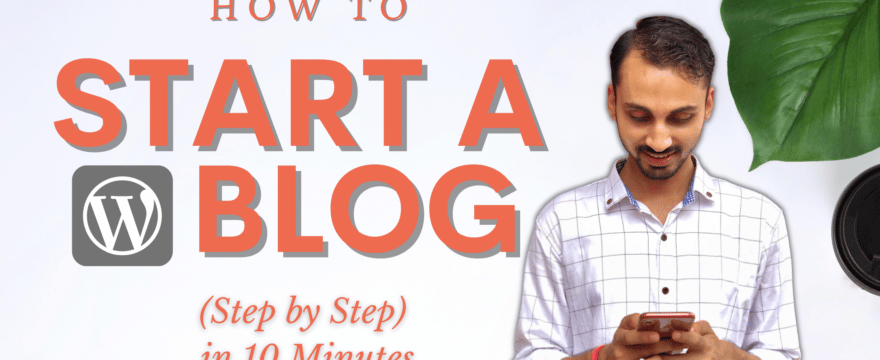How to Start A Blog Step-by-Step in 2023? [Under 10 Minutes]