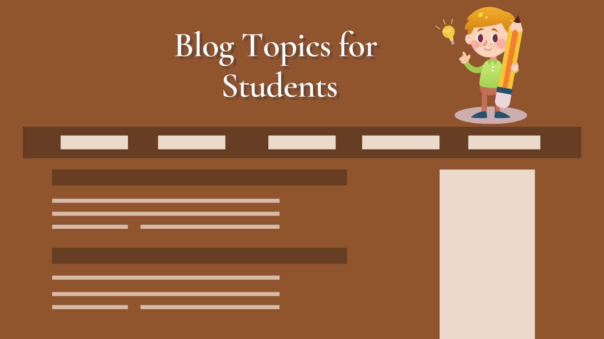 Blog Post Topic Ideas for College Students - Find Blog Topic Ideas and Post Ideas to Write About