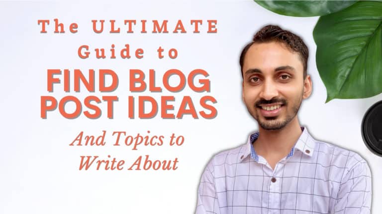 Blog Post Ideas and Ultimate Guide to Find Topics to Write About