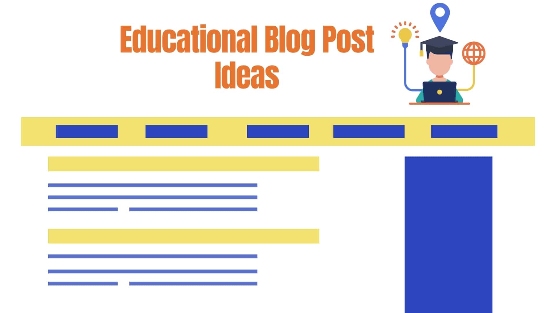Educational Blog Post Ideas - Find Informational Blog Topic Ideas and Blog Post Ideas to Write About