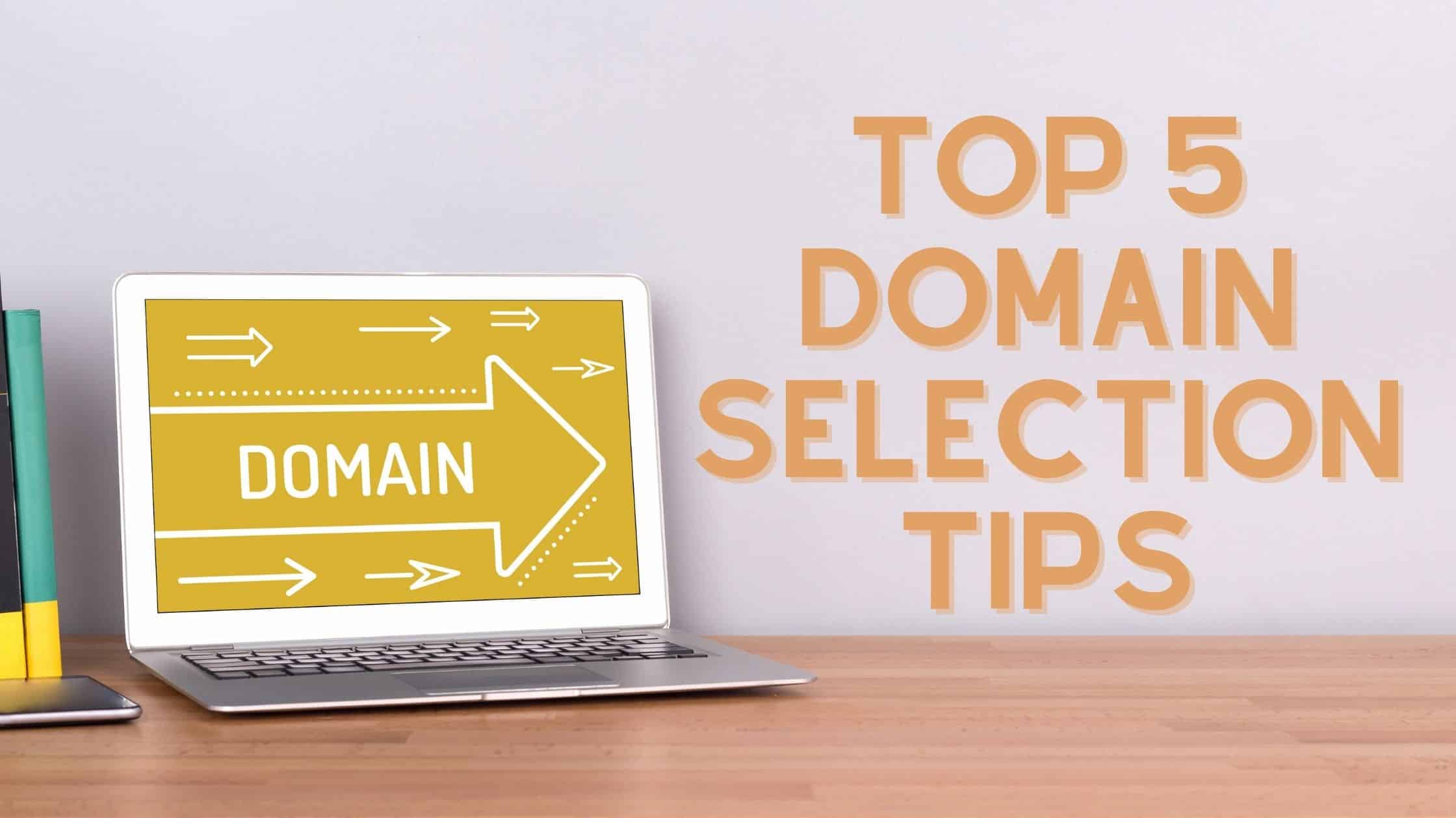 Top 5 Domain Selection Tips for Beginners - Choose Best Domain Name for Blogging